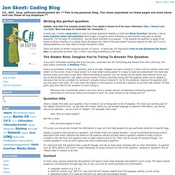 Writing the perfect question - Jon Skeet: Coding Blog