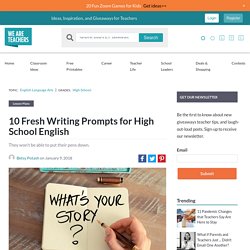 10 Best Writing Prompts for High School English Students