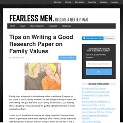Tips on Writing a Good Research Paper on Family Values