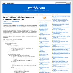 Java - Writing a Web Page Scraper or Web Data Extraction Tool