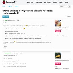 We're writing a FAQ for the weather station - help wanted!