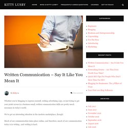 Written Communication - Say It Like You Mean It - Kitty Lusby