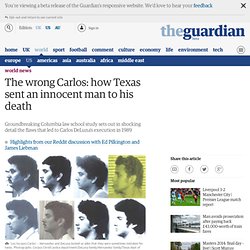The wrong Carlos: how Texas sent an innocent man to his death
