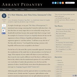 Arrant Pedantry » Blog Archive » It’s Not Wrong, but You Still Shouldn’t Do It
