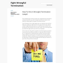 How To Hire A Wrongful Termination Lawyer