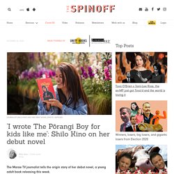 ‘I wrote The Pōrangi Boy for kids like me’: Shilo Kino on her debut novel