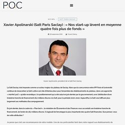 Xavier Apolinarski (Satt Paris Saclay) : « Nos start-up lèvent en moyenne quatre fois plus de fonds »