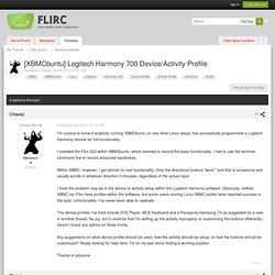 [XBMCbuntu] Logitech Harmony 700 Device/Activity Profile - General Questions - Flirc Forums