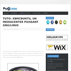 Tuto: XBMCbuntu, un mediacenter puissant GNU/Linux