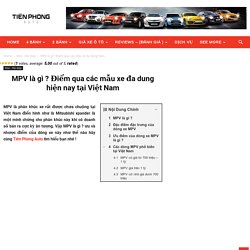 Xe MPV là gì ? 10 mẫu xe đa dụng đáng mua hiện nay tại Việt Nam