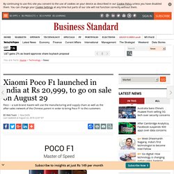 Xiaomi Poco F1 launched in India at Rs 20,999, to go on sale on August 29