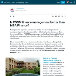 Is PGDM finance management better than MBA Finance?: xidasjabalpur1 — LiveJournal