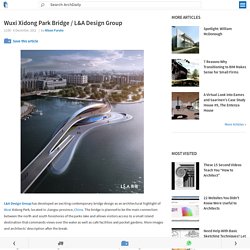 Wuxi Xidong Park Bridge / L&A Design Group