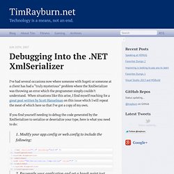 Debugging into the .NET XmlSerializer - TimRayburn.net