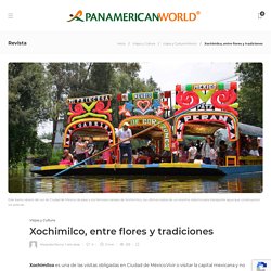 Xochimilco, entre flores y tradiciones