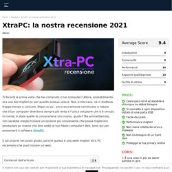 XtraPC è una bufala o funziona? - Ecco quello che penso realmente