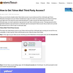 How to Get Yahoo Mail Third Party Access - Third Party App Password