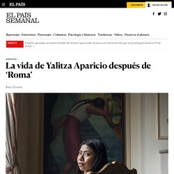 La vida de Yalitza Aparicio después de ‘Roma’