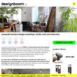 yamazaki kentaro design workshop: studio visit and interview