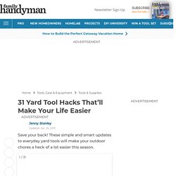 31 Yard Tool Hacks That'll Make Your Life Easier — The Family Handyman