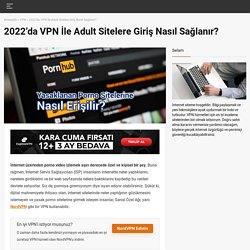 Yasak Porno Sitelerine Giriş İçin En İyi 5 VPN
