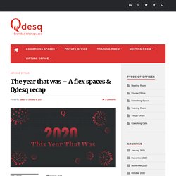 The year that was – A flex spaces & Qdesq recap - Qdesq