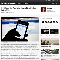 A 13-Year-Old Wants to Map All the Bullies in the US