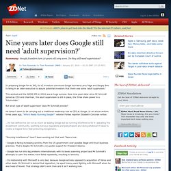 Nine years later does Google still need 'adult supervision?'