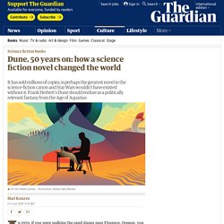 Dune, 50 years on: how a science fiction novel changed the world