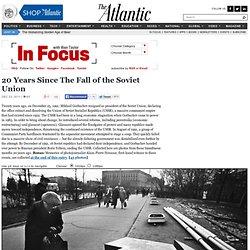 20 Years Since The Fall of the Soviet Union - In Focus