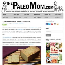 » Yeast-Based Paleo Bread — Revisited