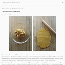 YEASTED PUMPKIN BREAD — Sprouted Kitchen