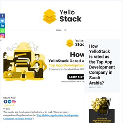 How YelloStack is rated as the Top App Development Company in Saudi Arabia?