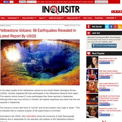 Yellowstone Volcano: 98 Earthquakes Revealed In Latest Report By USGS