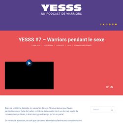 YESSS #7 – Warriors pendant le sexe – YESSS