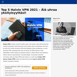 Top 5 Paras Halpa VPN 2021 - Älä uhraa yksityisyyttäsi!