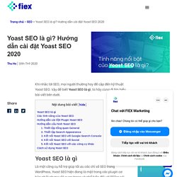 Yoast SEO là gì? Hướng dẫn sử dụng Yoast SEO cho người mới