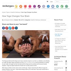 How Yoga Changes Your Brain - Archetypes