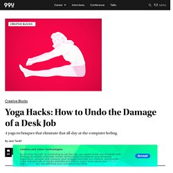 Yoga Hacks: How to Undo the Damage of a Desk Job