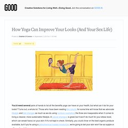 How Yoga Can Improve Your Looks (And Your Sex Life) - Health