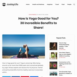How Is Yoga Good for You? 30 Incredible Benefits to Share!