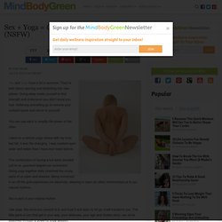 Sex + Yoga = Orgasmic Enlightenment (NSFW)