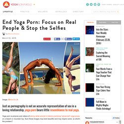End Yoga Porn: Focus on "Real People & Stop the Selfies