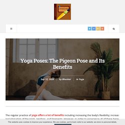 Yoga Poses: The Pigeon Pose and Its Benefits in 2020