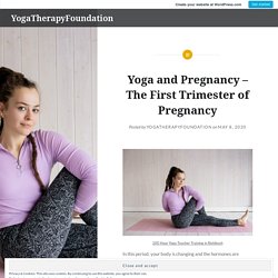 Yoga and Pregnancy – The First Trimester of Pregnancy – YogaTherapyFoundation