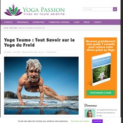 Yoga Toumo : Tout Savoir sur le Yoga du Froid