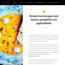 ﻿Rostad morotssoppa med harissa, pumpafrön och yoghurtbollar – Tuvessonskan