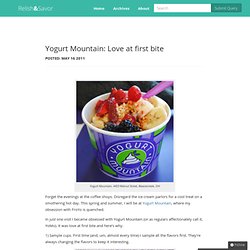 Yogurt Mountain: Love at first bite - relish&savor