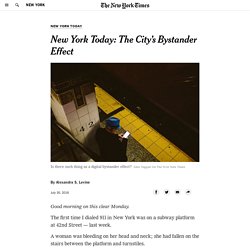 New York Today: The City’s Bystander Effect