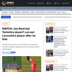 WATCH: Joe Root-led Yorkshire doesnt run-out Lancashire player after he falls